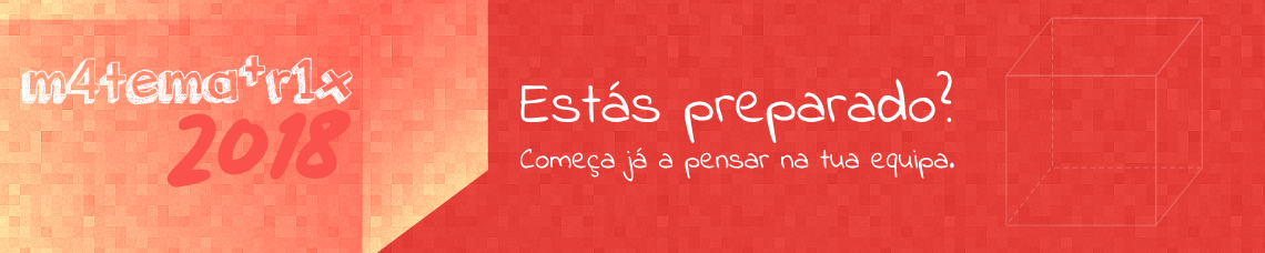 Bem-vindo ao matematrix, um projeto da Escola Superior de Educação e Ciências Sociais do Instituto Politécnico de Leiria